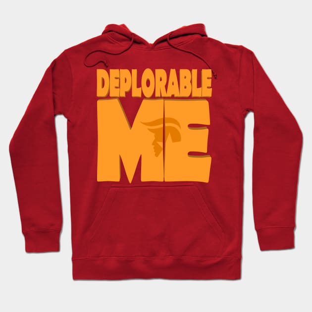 Deplorable Me Hoodie by AtlanteanArts